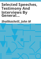 Selected_speeches__testimony_and_interviews_by_General_John_M__Shalikashvili__Chairman_of_the_Joint_Chiefs_of_Staff